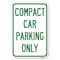 Signmission Compact Car Parking Only Heavy-Gauge Aluminum Sign, 12" x 18", A-1218-24249 A-1218-24249 - alternate 1